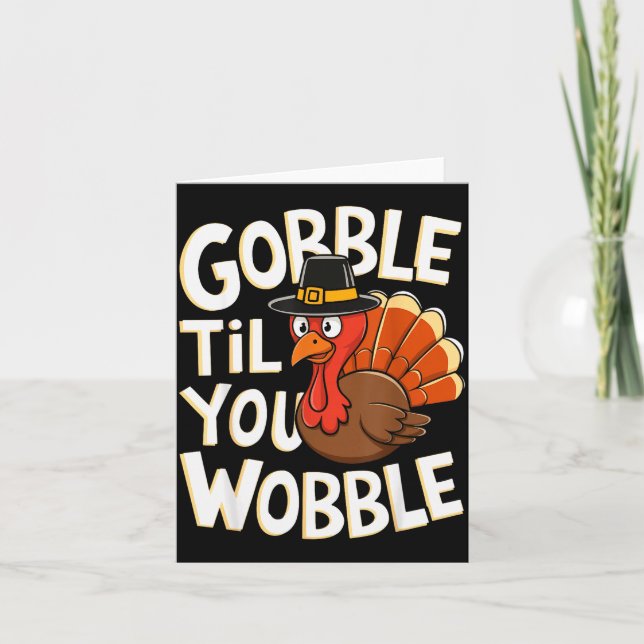 Carte Chemise Gobble jusqu'à ce que vous titubiez Gobble (Devant)
