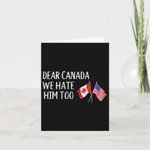 Carte Cher Canada, Nous Le Détestons Aussi Contre Trump