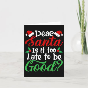 Carte Cher Père Noël Est-Il Trop Tard Pour Être Un Bon N