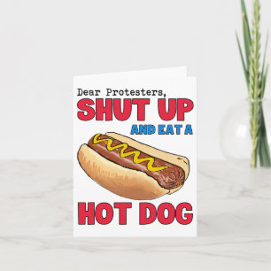 Carte Chers Manifestants, Tais-Toi Et Mange Un Hotdog 4è
