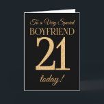 Carte Chic 21ème effet or sur Black Boyfriend Anniversai<br><div class="desc">Une carte d'anniversaire chic 21st pour un "Very Special Boyfriend",  avec un numéro 21 composé de numéros à effet or et le mot "Boyfriend",  à effet or,  sur un arrière - plan noir. Le message intérieur,  que vous pouvez modifier si vous le souhaitez,  est "Joyeux anniversaire"</div>