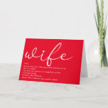 Carte Chic Script Wife Definition Love Heart Red<br><div class="desc">Personalise for your special wife to create a unique gift for birthdays,  anniversaries,  weddings,  Christmas or any day you want to show how much she means to you. A perfect way to show her how amazing she is every day. Designed by Thisisnotme©</div>