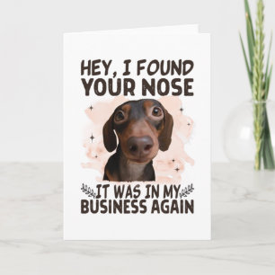 Carte Chien de chien Hey I Found Your Nose It Ce que My