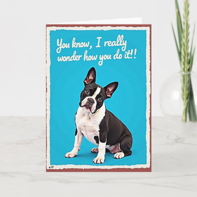 Carte Chien 'Je me demande comment tu fais' (Devant)