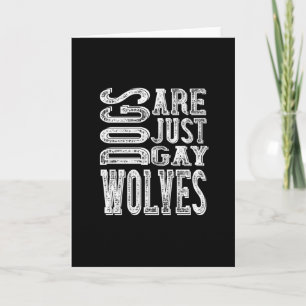 Carte Chiens - Les chiens sont juste des loups gays