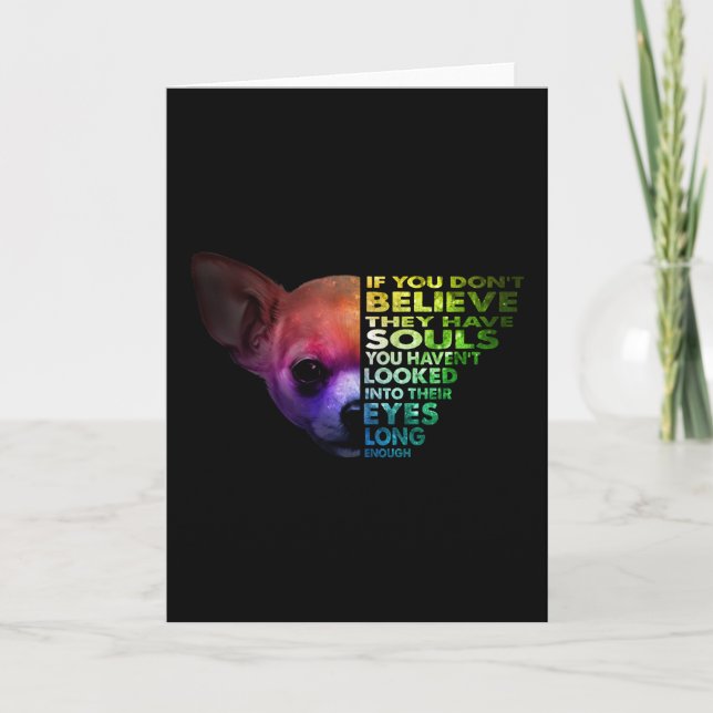 Carte Chihuahua Si Vous Ne Croyez Pas Qu'Ils Ont Des Âme (Devant)