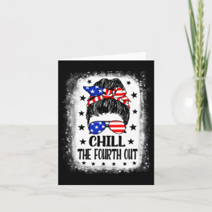Carte Chill The Quatrième Out Funny Patriotic 4 juillet