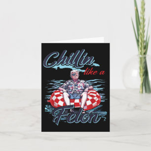 Carte Chillin comme un Felon Retro été drôle Trump 2024