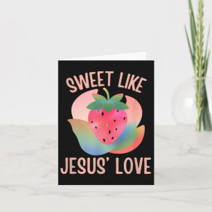 Carte Christian Boho Fraise Sweet Like Jesus Love Fr