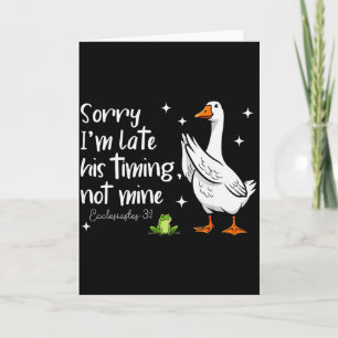 Carte Christian Goose Désolé pour mon retard Son timing 