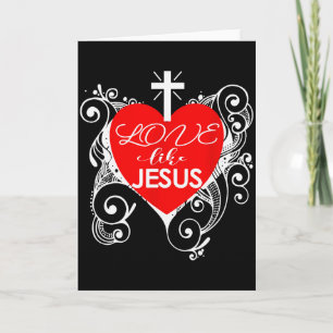 Carte Christian Valentine - Aimez Comme Jésus T-shirt Cœ