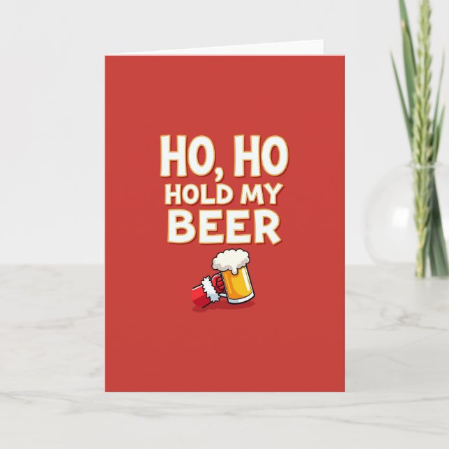 Carte Christmas Card Ho Ho Hold My Beer Drinking Joke (Devant)