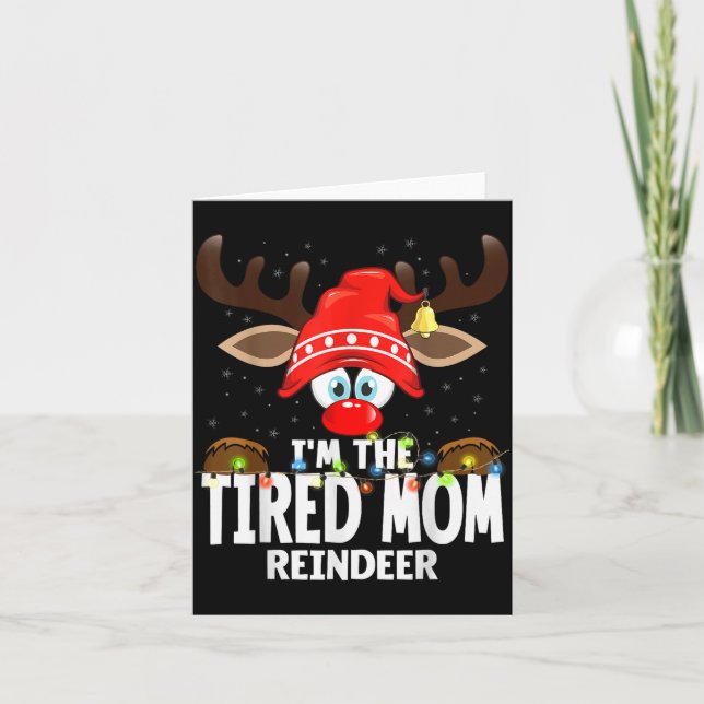 Carte Christmas Matching I'm The Tired Mom Reindeer  (Devant)