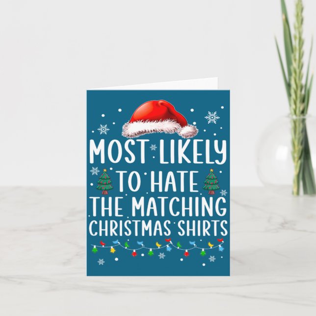 Carte Christmas Most Likely To Hate Matching Funny Famil (Devant)