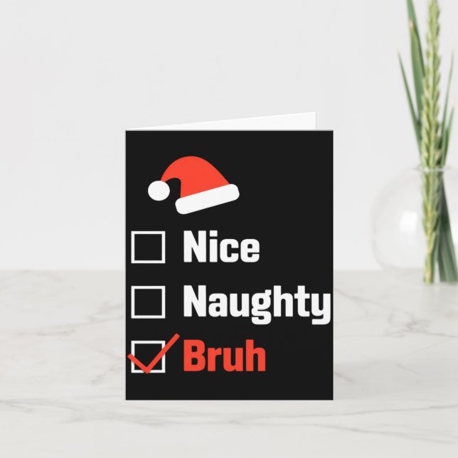 Carte Christmas Nice Naughty Bruh Funny Xmas List  (Devant)