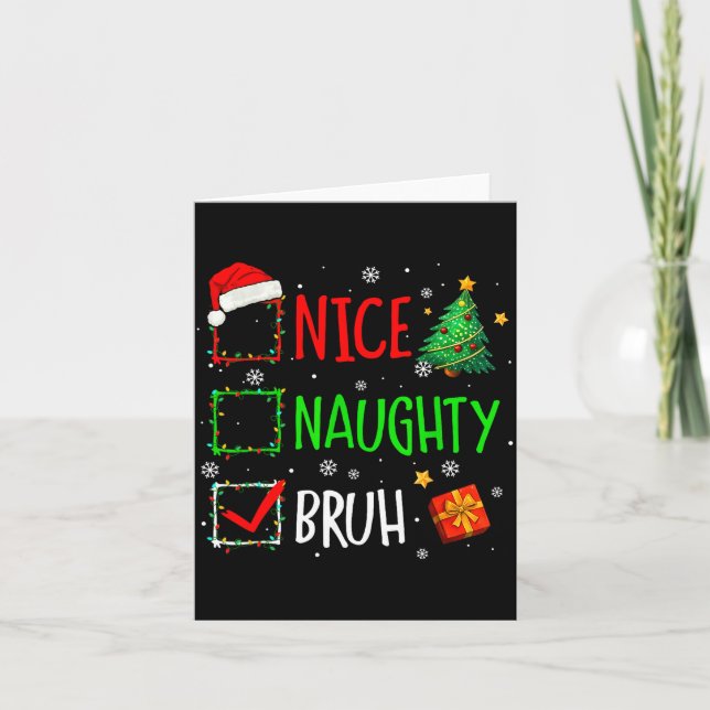 Carte Christmas Nice Naughty Bruh Funny Xmas List Women  (Devant)
