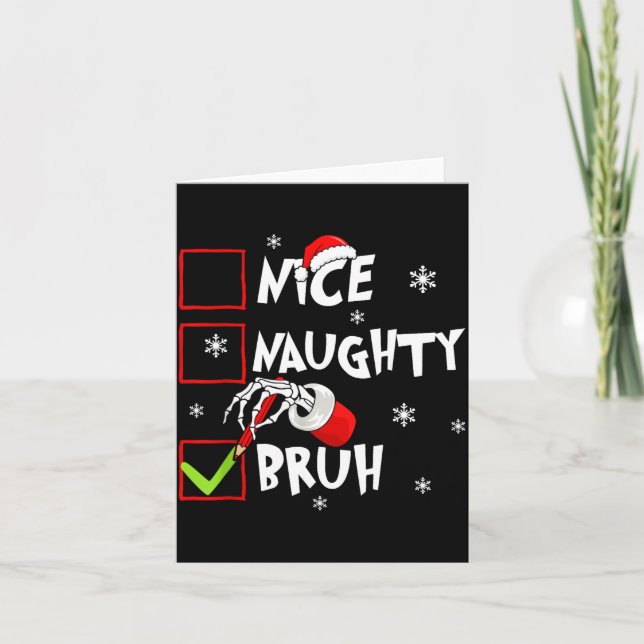 Carte Christmas Nice Naughty Bruh Funny Xmas List Women  (Devant)