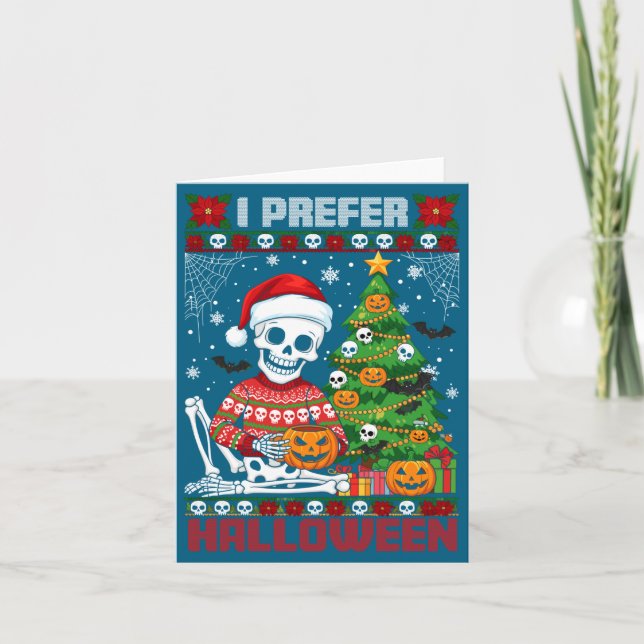 Carte Christmas Skeleton I Prefer Halloween Ugly Xmas Gr (Devant)