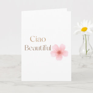 Carte Ciao Beautiful, Élégant Cadeau Floral
