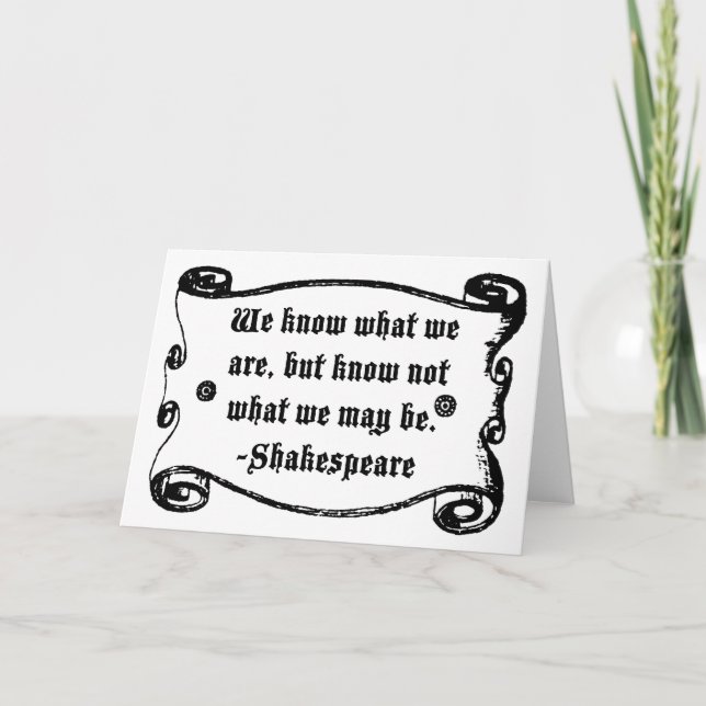 Carte Citation de Shakespeare, Sachez ce que nous sommes (Devant)