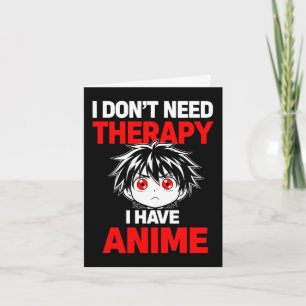 Carte Citation drôle Pas besoin de thérapie Avoir Anime