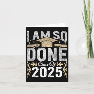 Carte Cl De 2025 Je Suis Si Terminé Graduation 2025 Seni