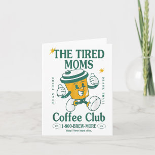 Carte Club de café des mamans fatiguées Tasse de café Mè