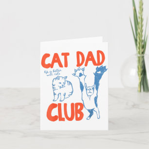 Carte Club Life Cat Dad La vie est meilleure avec les ch