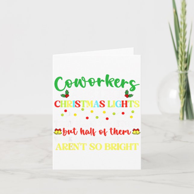 Carte Co-workers Are Like Christmas Lights They Hang Tog (Devant)