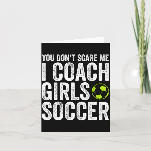 Carte Coaches Gift You Don't E Me I Coach Girls - Soccer (Devant)