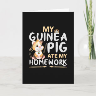 Carte Cochon d'Inde Mignon a Mangé Mon Devoir