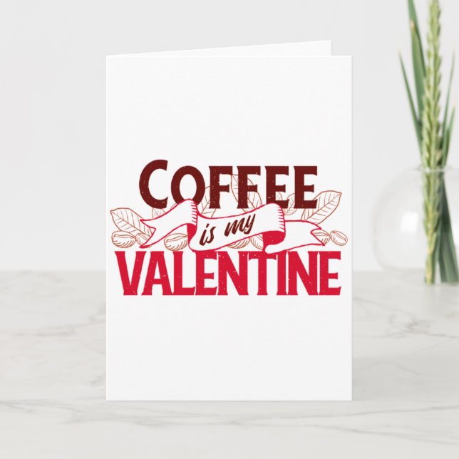 Carte Coffee Is My Valentine Valentine S Day T Shirt  (Devant)