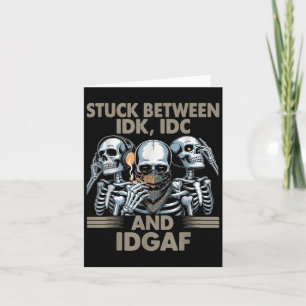 Carte Coincé entre Idk, Je M'en Fous Et Idgaf, Squelette