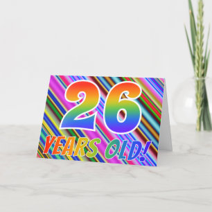 Carte Colorful Stripes + Rainbow Pattern "26 years old!"