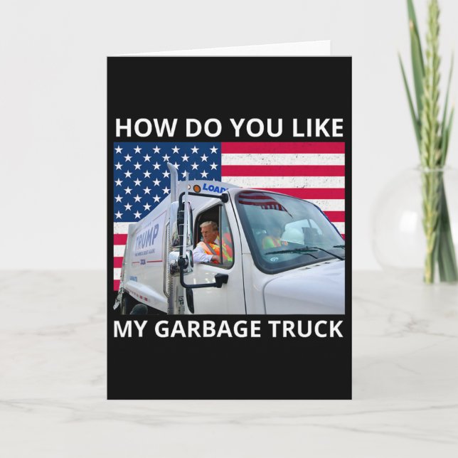 Carte Comment aimez-vous mon camion à ordures Trump Ride (Devant)