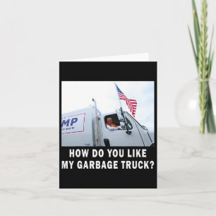 Carte Comment aimez-vous mon camion poubelle votant Trum