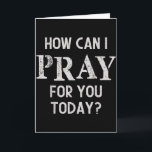 Carte Comment puis-je prier pour vous aujourd'hui Prière<br><div class="desc">Comment puis-je prier pour vous aujourd'hui Prière chrétienne Foi Jésus _8</div>