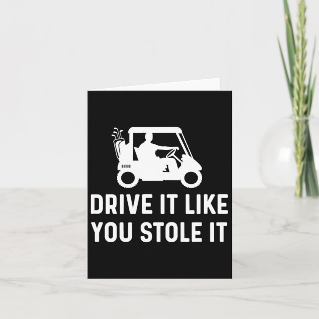 Carte Conduisez Comme Vous L'Avez Volé - Funny Golf Cart (Devant)