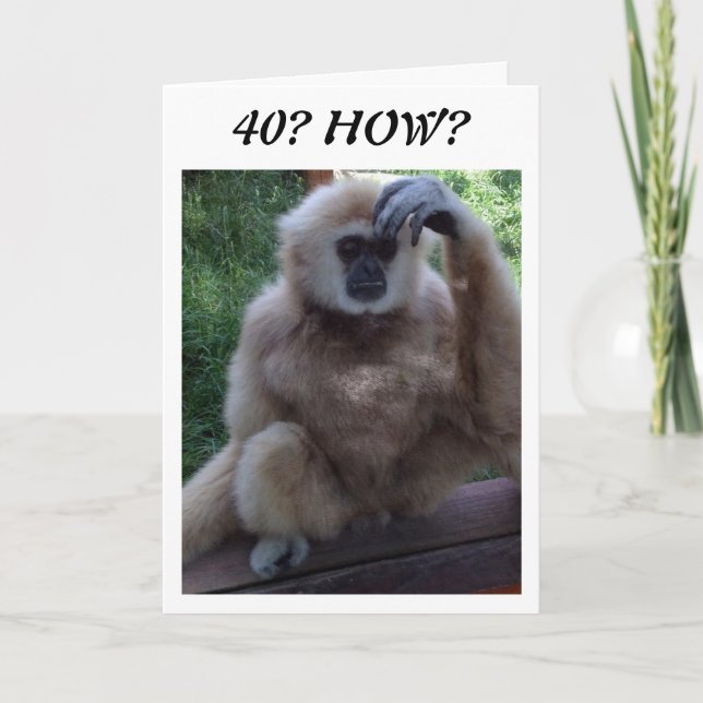 Carte CONFUSED AT HOW YOU LOOK on 40th BIRTHDAY CARD (Devant)