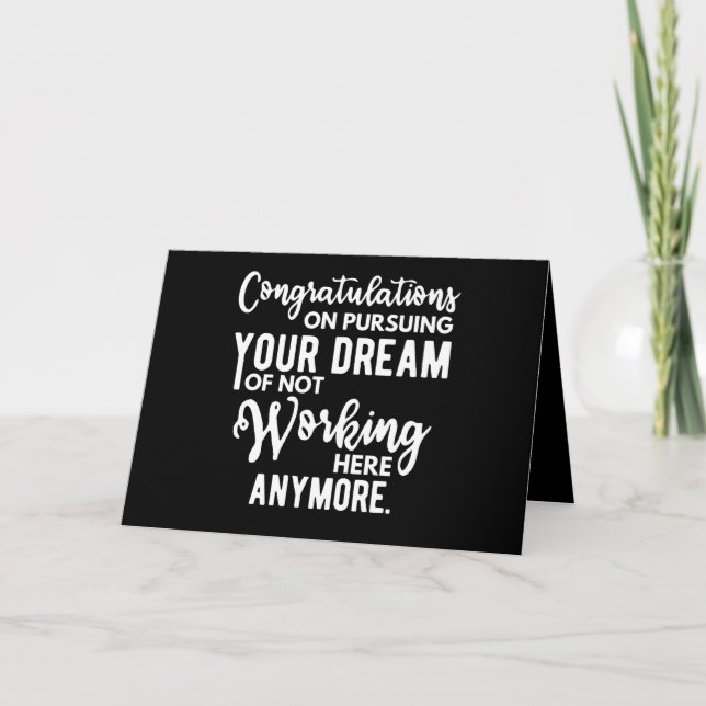 Carte Congratulations on pursuing your dream of not work (Devant)