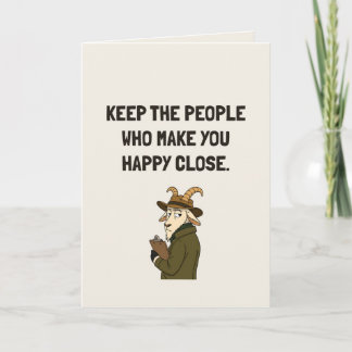 Carte Conservez les personnes qui vous rendent heureux.