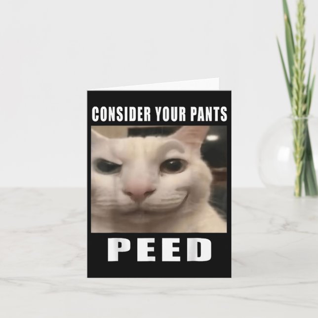 Carte Considérez Votre Pantalon Peed Silly Chat Mème Hom (Devant)
