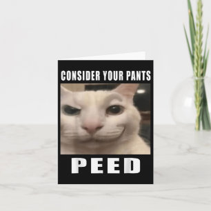 Carte Considérez Votre Pantalon Peed Silly Chat Mème Hom