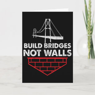 Carte Construire des ponts pas des murs Anti Trump