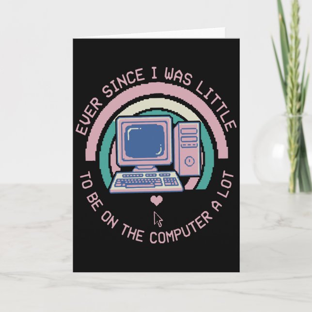Carte Cool Tech Lover Ever Since I Was Little I Knew (Devant)
