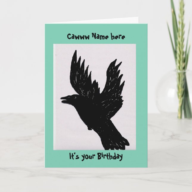 Carte Crow dit caw, (ajouter le nom) c'est votre anniver (Devant)