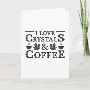 Carte Crystal Healing I Love Crystals & Coffee Healer