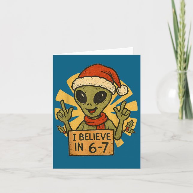 Carte Cute Alien I Believe In 6-7 Christmas Holiday Desi (Devant)