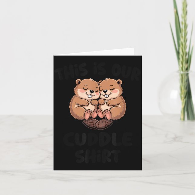Carte Cute Beaver This Is Our Cuddle  (Devant)