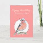 Carte Cute Chaffch, Birthday Sister - in-law<br><div class="desc">Cute Chaffch,  Happy Birthday Sister - in-law Bird Collection</div>